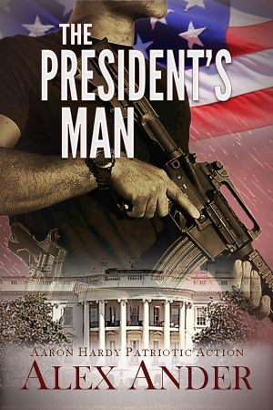 [Aaron Hardy 01] • The President's Man